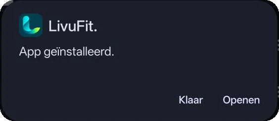 Dialoog: LivuFit, app geïnstalleerd. Met de knoppen Klaar en Openen.